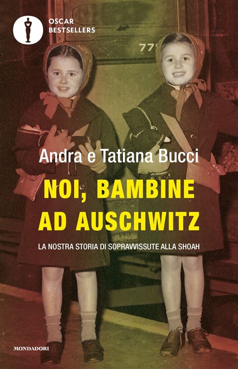 Noi, bambine ad Auschwitz: le sorelle Bucci 